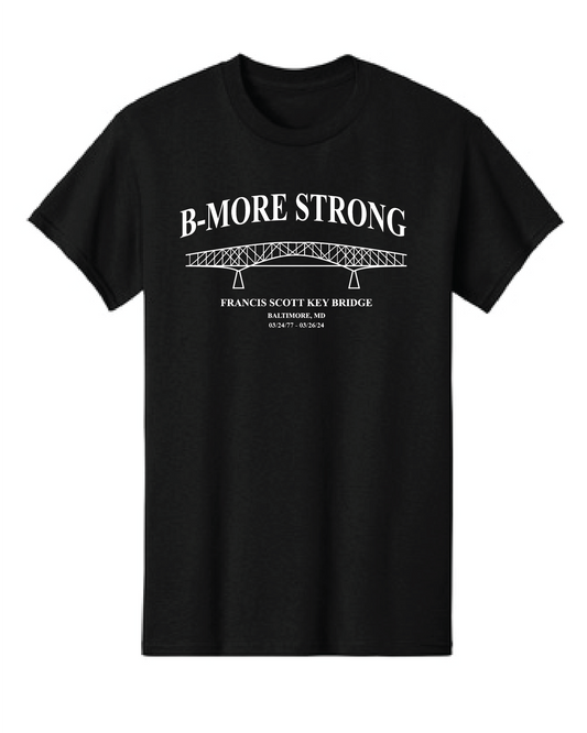 B-More Strong tshirt,Francis Scott Key Bridge, Key Bridge tshirt,Baltimore