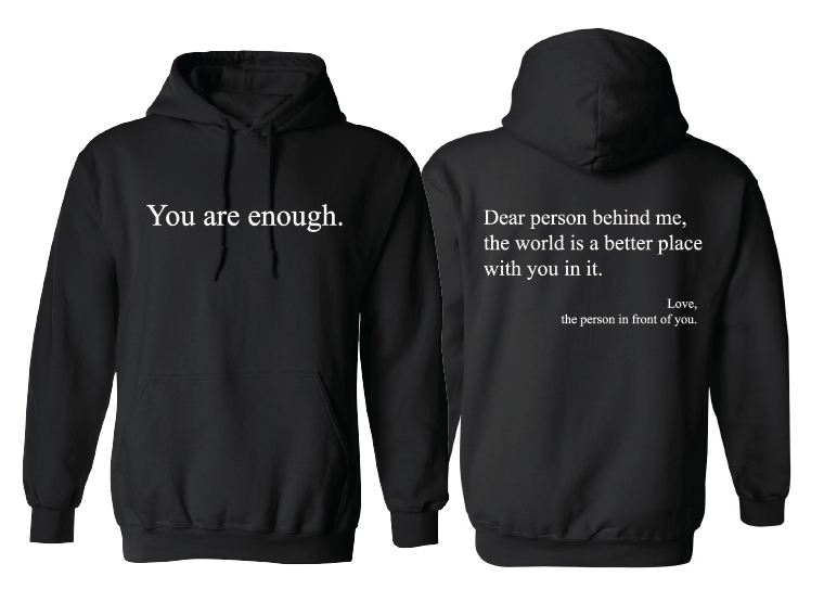 You Are Enough. Dear Person Behind Me, The World is a Better Place With You In It Hoodie - Unisex - Sizes S-3XL