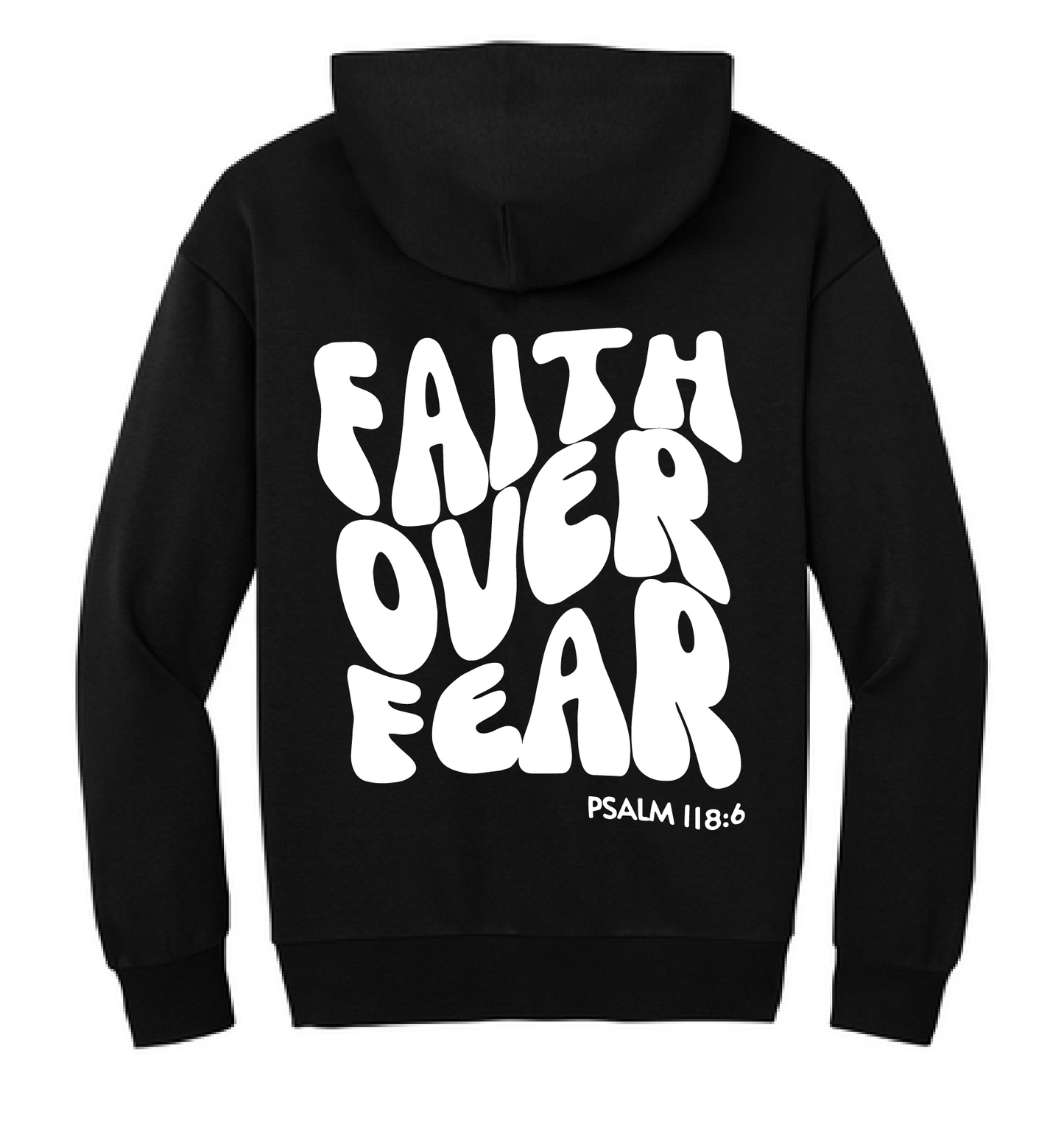 Faith over Fear Psalms 118:6 Unisex Hoodie