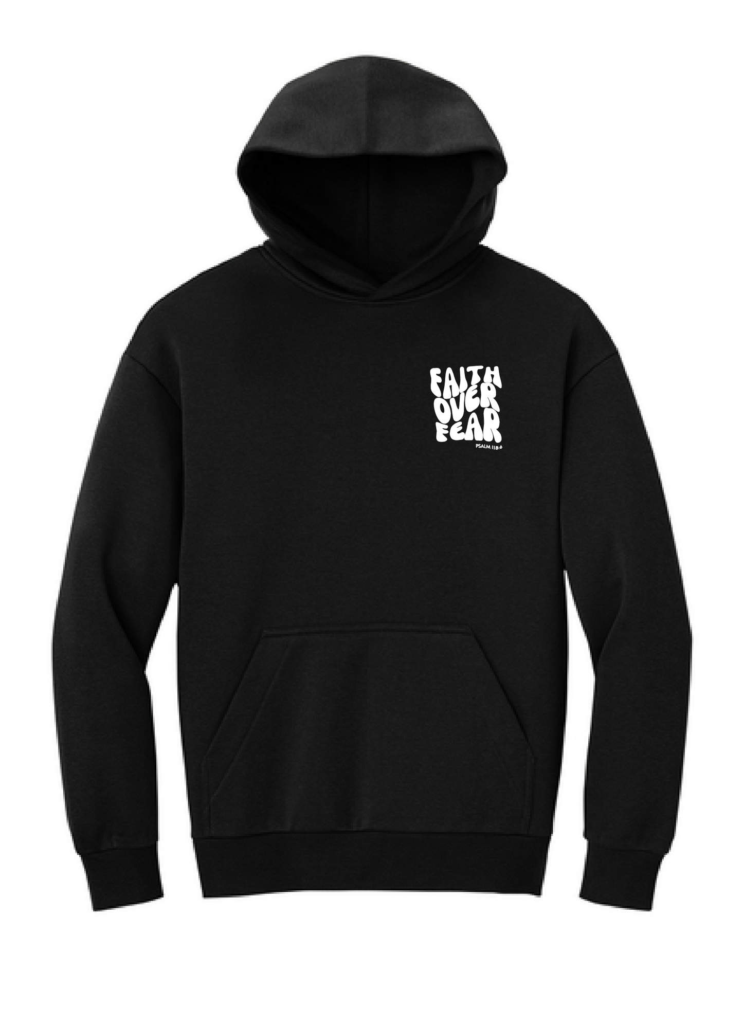 Faith over Fear Psalms 118:6 Unisex Hoodie